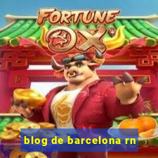 blog de barcelona rn